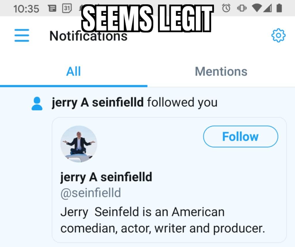 Jerry Seinfelld followed me