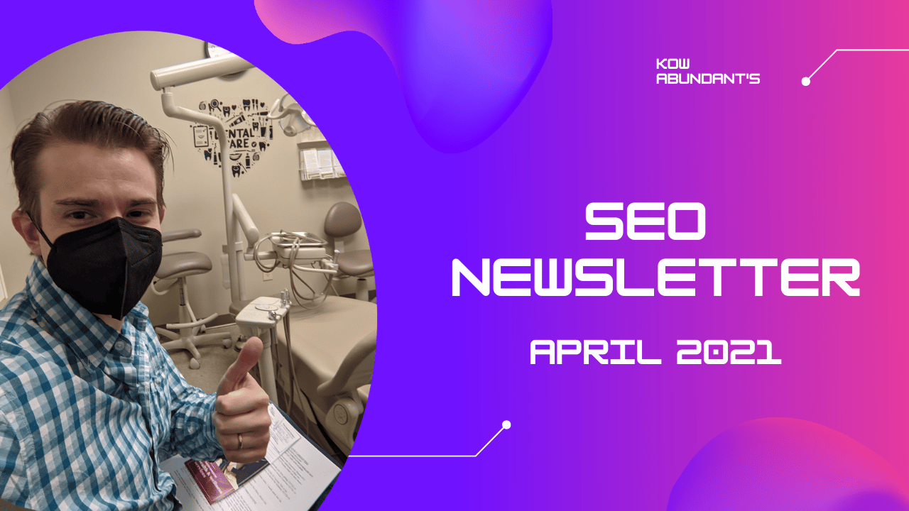 April 2021 SEO Newsletter