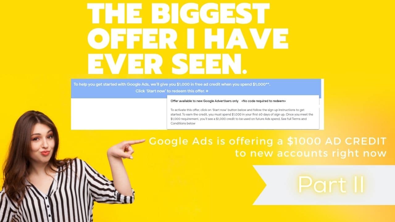 Google Ads is extending the biggest offer I have ever seen. $1000 credit now for new accounts. A young woman points do the offer on a yellow background with the words above her shocked expression found face "The Biggest OFfer I have Ever Seen". Now that's big.