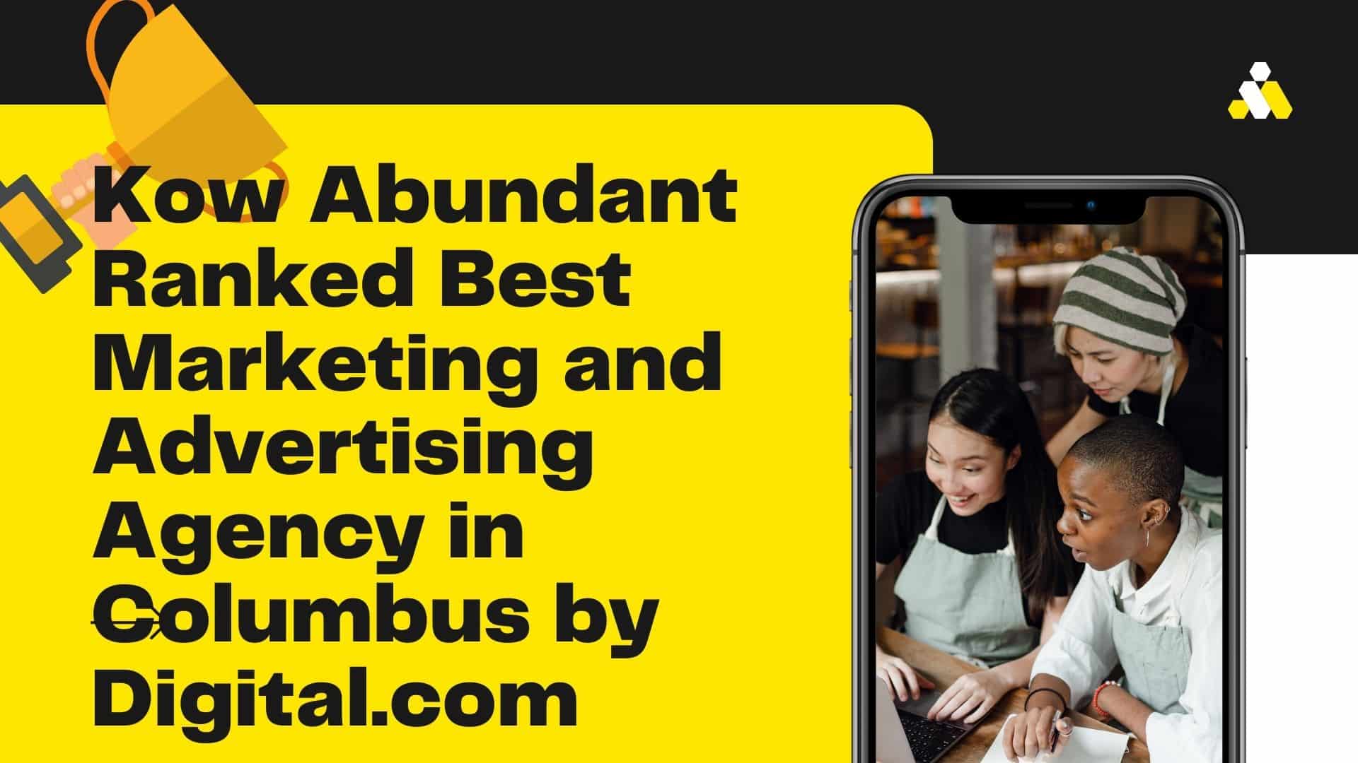 Kow Abundant ranked best Marketing and Advertising agency in Columbus by Digital.com