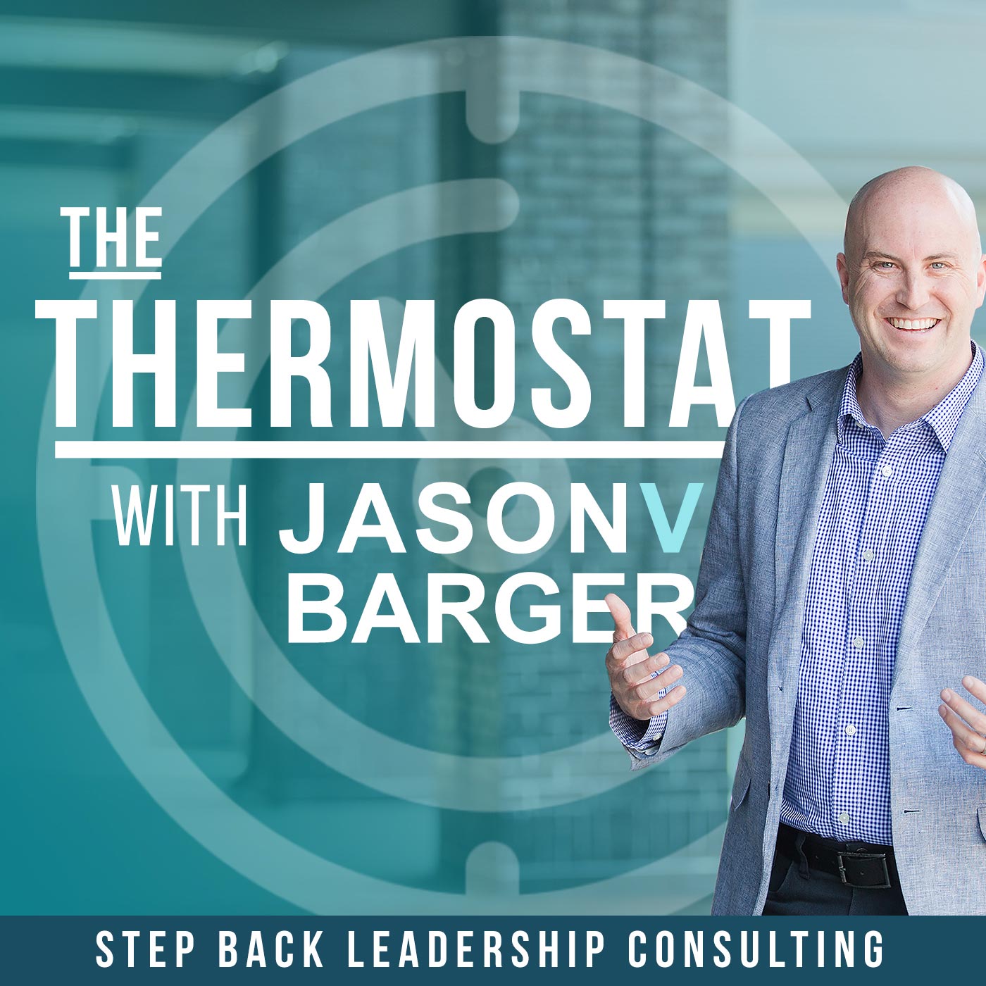 The Thermostat Podcast with Jason Barger. A workplace culture and leadership podcast going 150+ episodes strong